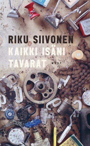 Riku Siivonen: Kaikki isäni tavarat