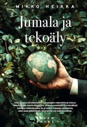 Arvio Mikko Heikan kirjasta "Jumala ja tekoäly"