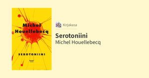 Arvio teoksesta ”Serotoniini” (4 tähteä): Katkera ja elämäänsä pettynyt mies prosessoi pettymykisään